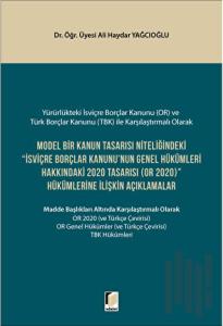 Model Bir Kanun Tasarısı Niteliğindeki İsviçre Borçlar Kanunu'nun Genel Hükümleri Hakkındaki 2020 Tasarısı (OR 2020) Hükümlerine İlişkin Açıklamalar