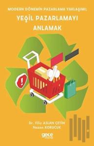 Yeşil Pazarlamayı Anlamak: Modern Dönemin Pazarlama Yaklaşımı