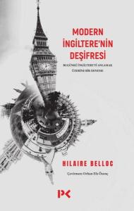 Modern İngiltere'nin Deşifresi - Bugünkü İngiltere'yi Anlamak Üzerine Bir Deneme