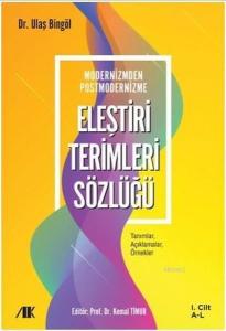 Modernizmden Postmodernizme Eleştiri Terimleri Sözlüğü - 1. Cilt