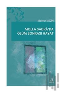 Molla Sadra’da Ölüm Sonrası Hayat