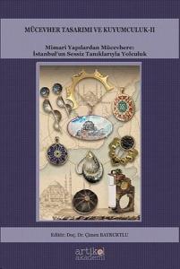Mücevher Tasarımı ve Kuyumculuk 2 - Mimari Yapılardan Mücevhere: İstanbul'un Sessiz Tanıklarıyla Yol