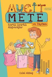 Mucit Mete ve Tayfası - Ivırtılı Zıvırtılı Alışverişler