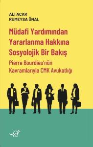 Müdafi Yardımından Yararlanma Hakkına Sosyolojik Bir Bakış - Pierre Bourdieu'nün Kavramlarıyla CMK A
