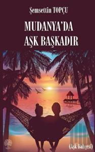 Mudanya'da Aşk Başkadır