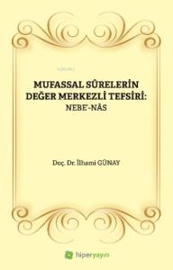 Mufassal Sûrelerin Değer Merkezli Tefsiri: Nebe’-Nâs