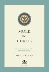 Mülk ve Hukuk: Osmanlı Vergi Düzeninde Meşruiyet Sorunu