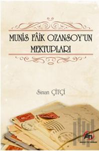 Munis Faik Ozansoy'un Mektupları