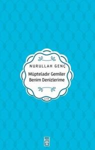 Müpteladır Gemiler Benim Denizlerime