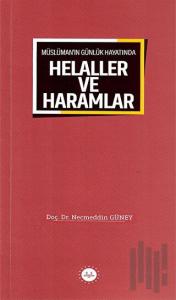 Müslüman'ın Günlük Hayatında Helaller ve Haramlar