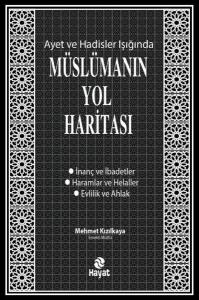 Müslümanın Yol Haritası - Ayet ve Hadisler Işığında (Ciltli)