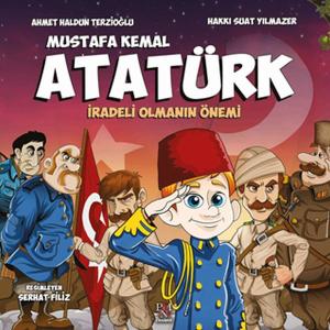 Mustafa Kemal Atatürk- İradeli Olmanın Önemi