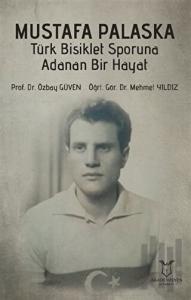 Mustafa Palaska Türk Bisiklet Sporuna Adanan Bir Hayat