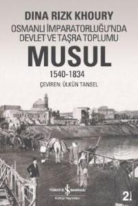 Musul 1540-1834 - Osmanlı İmparatorluğu'nda Devlet Ve Taşra Toplumu