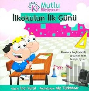 Mutlu Büyüyorum - İlkokulun İlk Günü