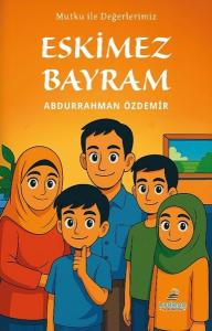 Mutlu İle Değerlerimiz: Eskimez Bayram
