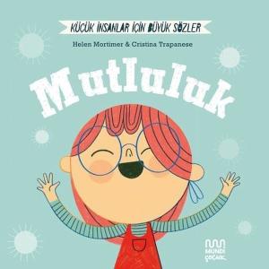 Mutluluk  -  Küçük İnsanlar İçin Büyük Sözler (Ciltli)