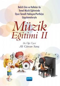 Müzik Eğitimi 3 - Belirli Gün ve Haftalar ile Temel Müzik Eğitiminde Oyun Temelli Yaklaşım - Okul Çalgısı Eğitimi ve Portfolyo Uygulamalarıyla