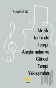 Müzik Tarihinde Terapi Araştırmaları ve Güncel Terapi Yaklaşımları