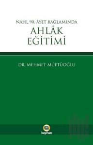 Nahl 90. Ayet Bağlamında Ahlak Eğitimi