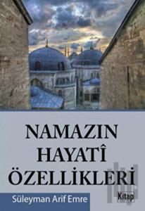 Namazın Hayati Özellikleri