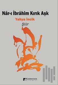 Nar-ı İbrahim Kırık Aşk