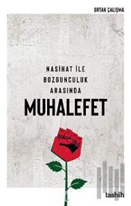 Nasihat İle Bozgunculuk Arasında Muhalefet