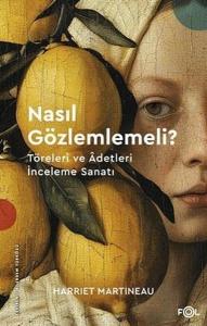 Nasıl Gözlemlemeli? Töreleri ve Adetleri İnceleme Sanatı