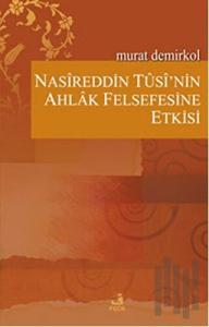 Nasireddin Tusi’nin Ahlak Felsefesine Etkisi