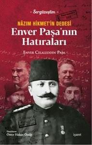 Nazım Hikmet'in Dedesi Enver Paşa'nın Hatıraları
