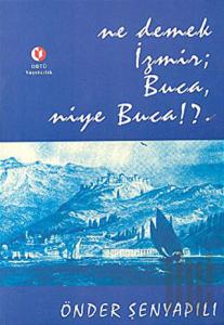 Ne Demek İzmir; Buca, Niye Buca!?