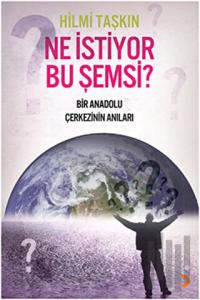 Ne İstiyor Bu Şemsi?