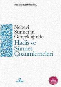 Nebevi Sünnet'in Gerçekliğinde Hadis ve Sünnet Çözümlemeleri