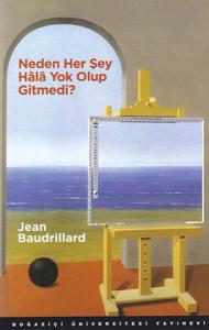 Neden Her Şey Hala Yok Olup Gitmedi