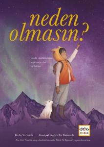 Neden Olmasın? Güçlü Olasılıklarımızı Keşfetmeye Dair Bir Hikaye (Ciltli)