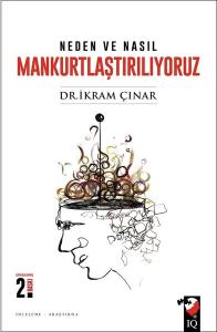 Neden ve Nasıl Mankurtlaştırılıyoruz