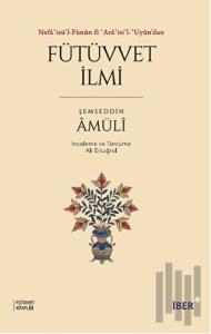 Nefa'isü'l-Fünun fi 'Ara'isi'l-'Uyun'dan Fütüvvet İlmi