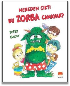 Nereden Çıktı Bu Zorba Canavar?