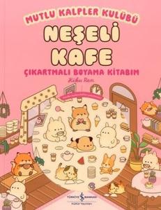 Neşeli Kafe - Mutlu Kalpler Kulübü - Çıkartmalı Boyama Kitabım