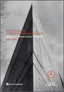 Nevzat Sayın: Düşler Düşünceler İşler - Dreams Thoughts Works 1990 - 2004 (Ciltli)