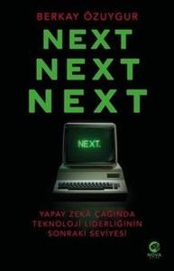 Next Next Next: Yapay Zeka Çağında Teknoloji Liderliğinin Sonraki Seviyesi