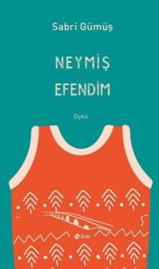 Neymiş Efendim
