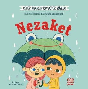 Nezaket - Küçük İnsanlar İçin Büyük Sözler (Ciltli)