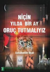 Niçin Yılda Bir Ay Oruç Tutuyoruz?