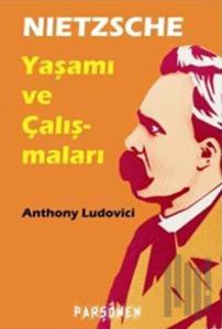 Nietzsche: Hayatı ve Eserleri