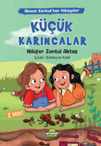 Ninem Korkut’tan Hikayeler - Küçük Karıncalar