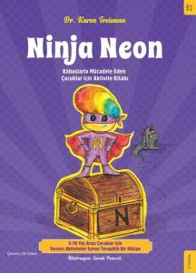Ninja Neon - Kabuslarla Mücadele Eden Çocuklar için Aktivite Kitabı