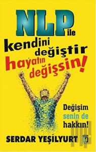 Nlp ile Kendini Değiştir Hayatın Değişsin