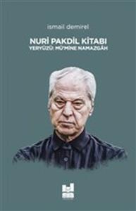 Nuri Pakdil Kitabı - Yeryüzü Mü’mine Namazgah