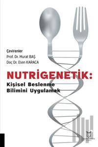Nutrigenetik Kişisel Beslenme Bilimini Uygulamak